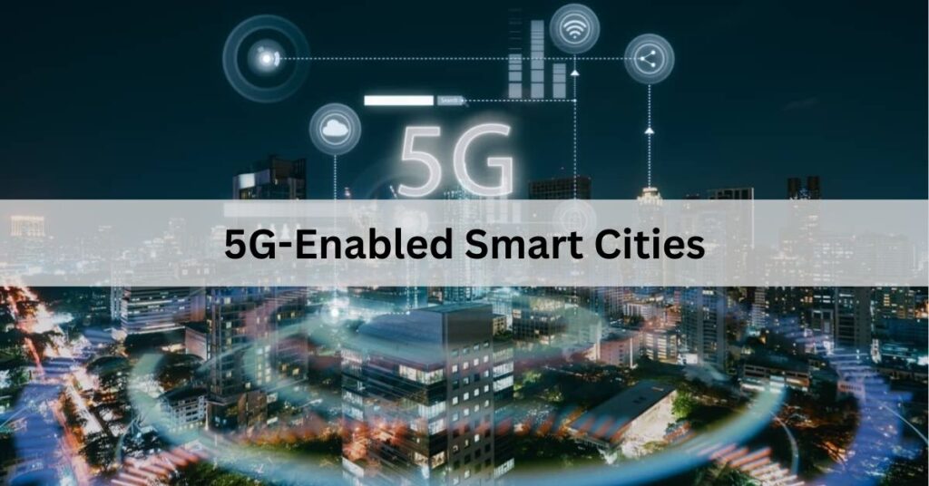 5G-Enabled Smart Cities