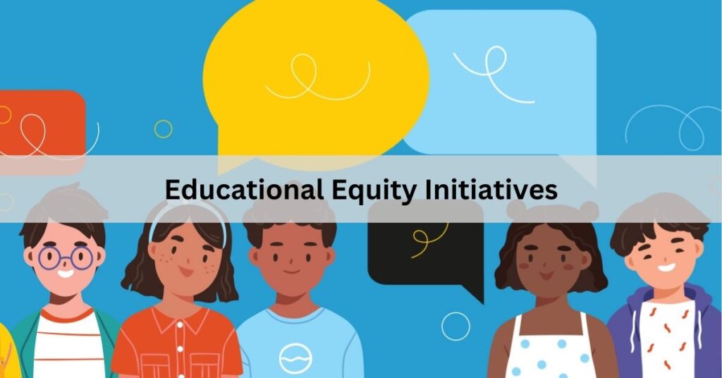 Educational Equity Initiatives