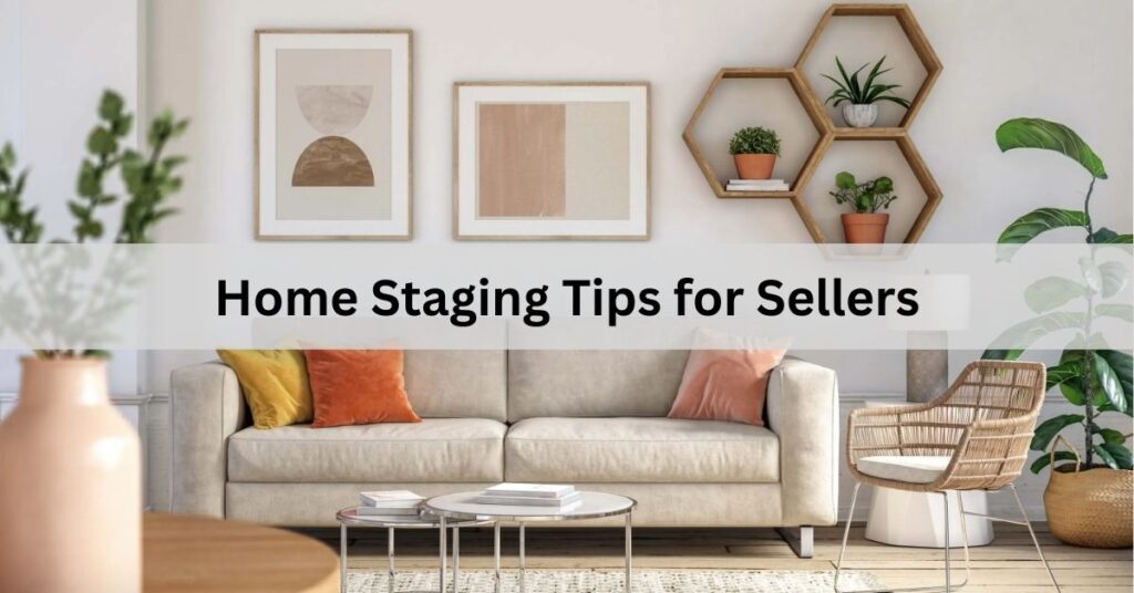 Home Staging Tips for Sellers