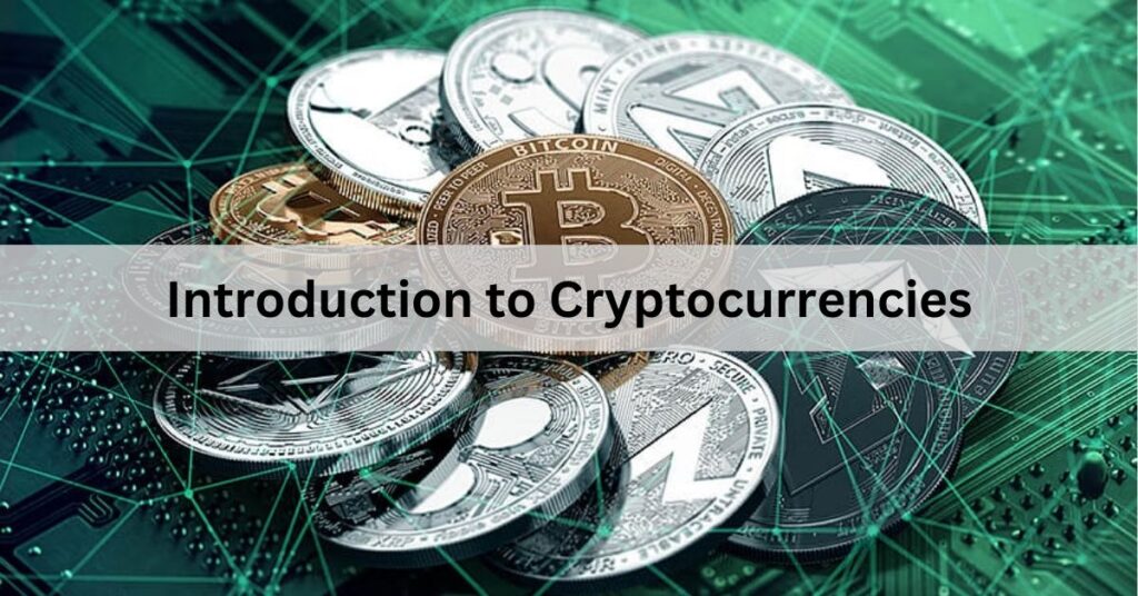 Introduction to Cryptocurrencies