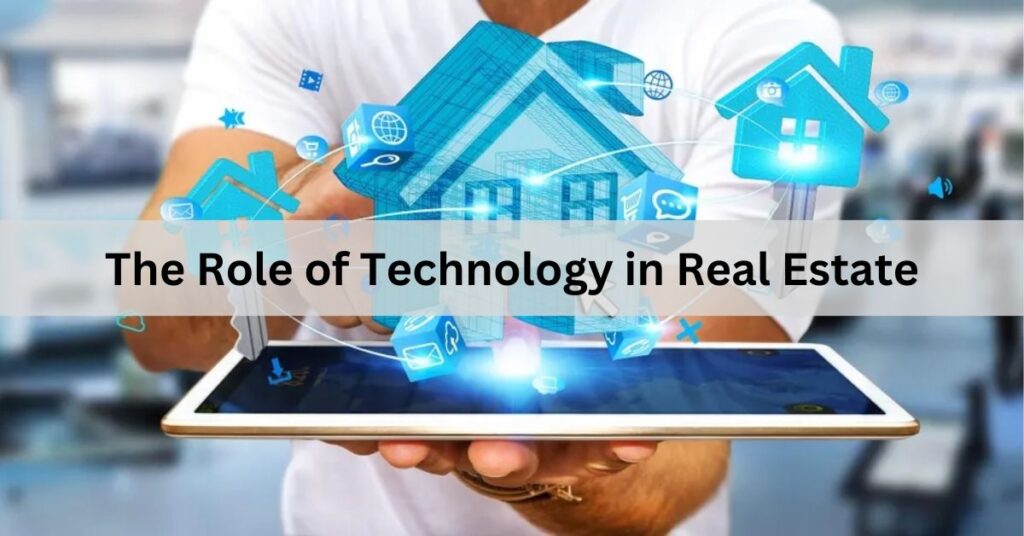 The Role of Technology in Real Estate