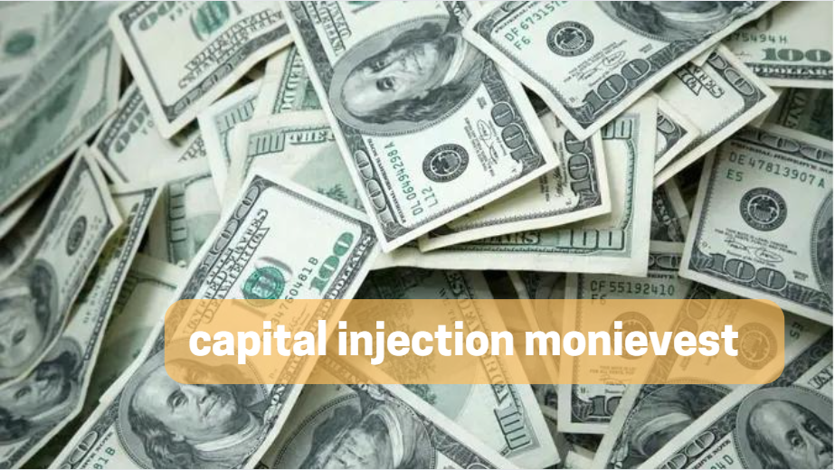 capital injection monievest