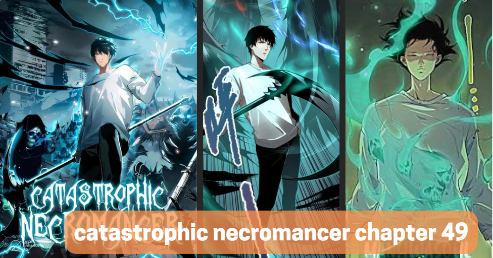 catastrophic necromancer chapter 49