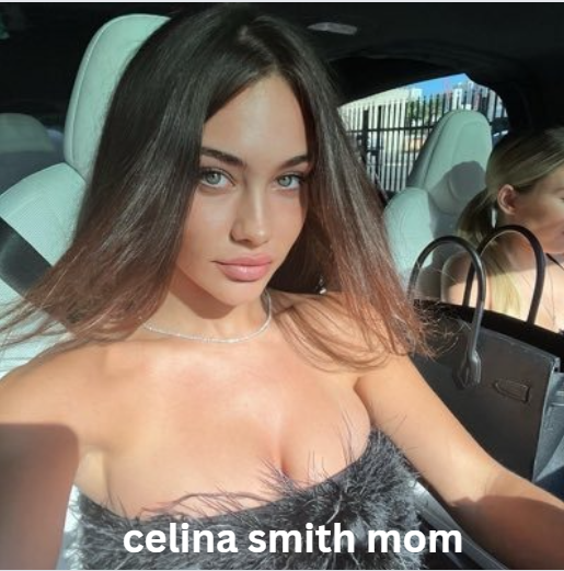 Celina Smith Mom