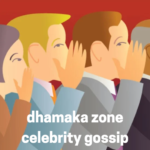 dhamaka zone celebrity gossip