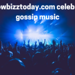 showbizztoday.com celebrity gossip music