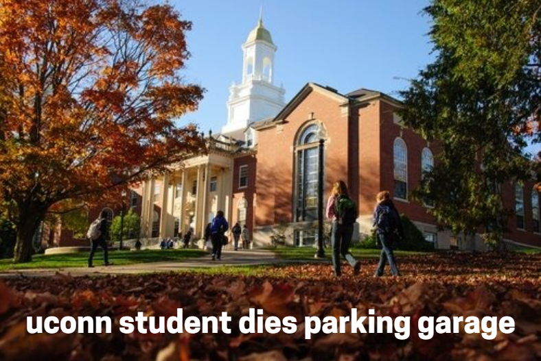 uconn student dies parking garage