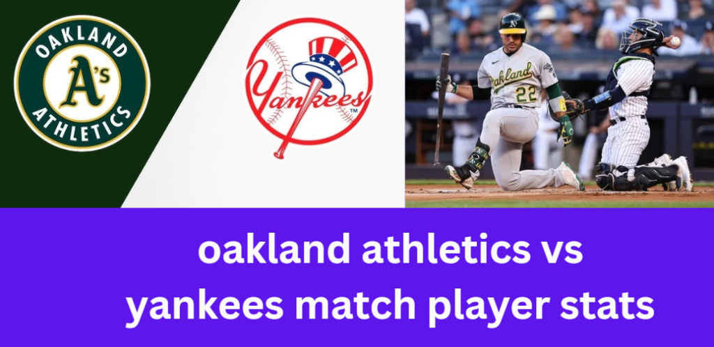 oakland athletics vs yankees match player stats