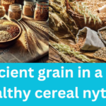 ancient grain in a healthy cereal nyt