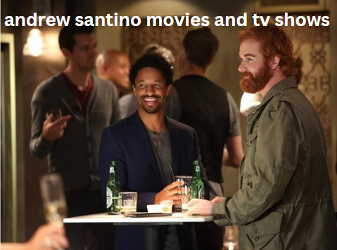 andrew santino movies and tv shows