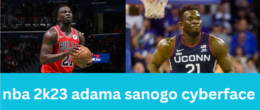 nba 2k23 adama sanogo cyberface