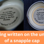 something written on the underside of a snapple cap