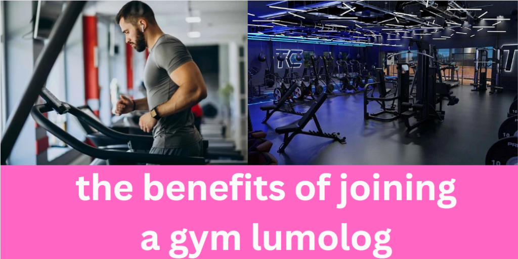 the benefits of joining a gym lumolog