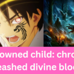 the disowned child: chronicles of unleashed divine bloodlust