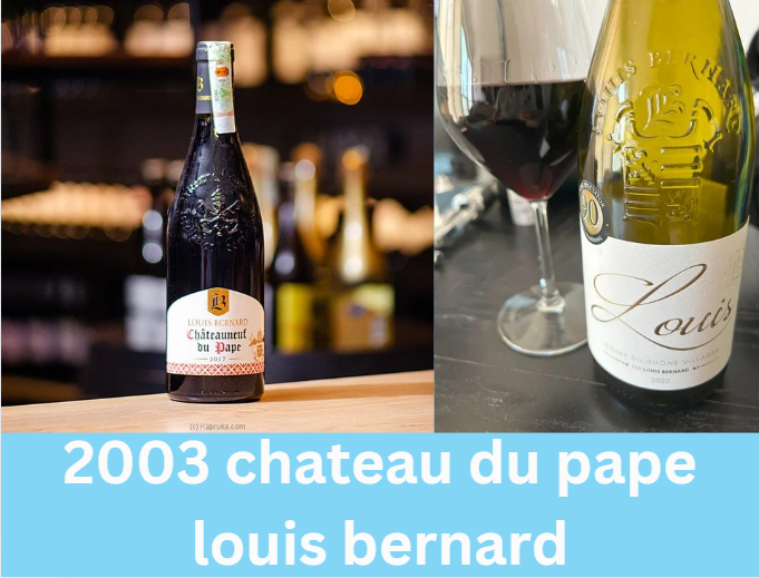 2003 chateau du pape louis bernard