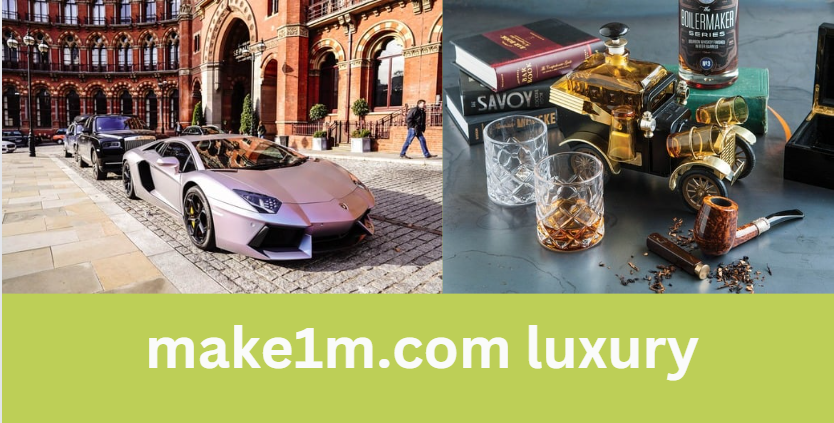 make1m.com luxury