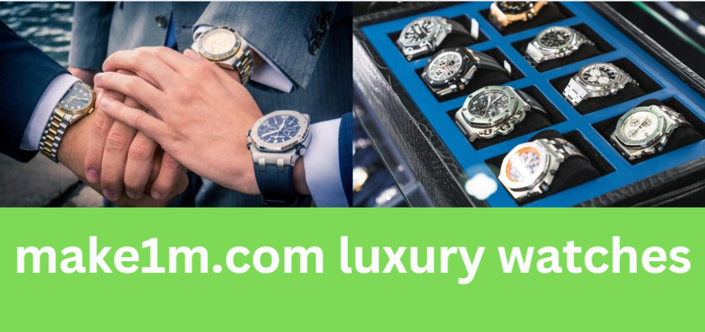 make1m.com luxury watches