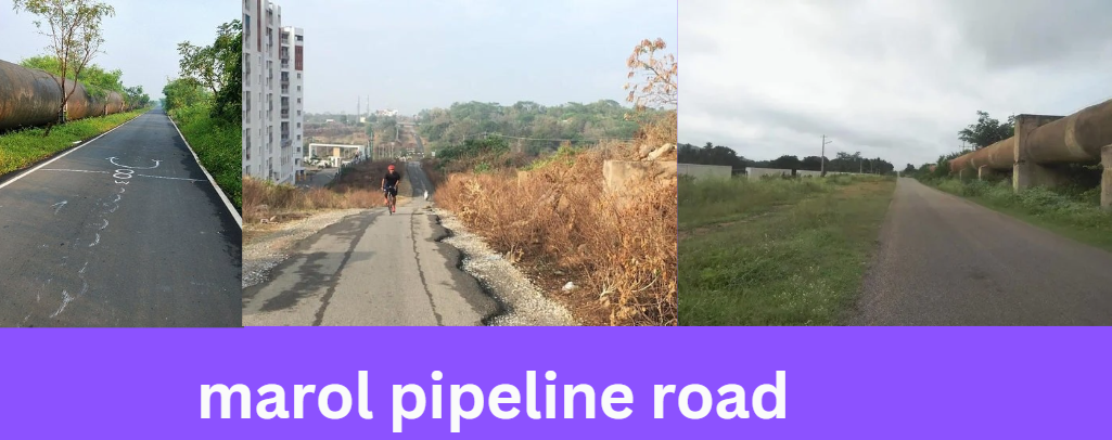 marol pipeline road