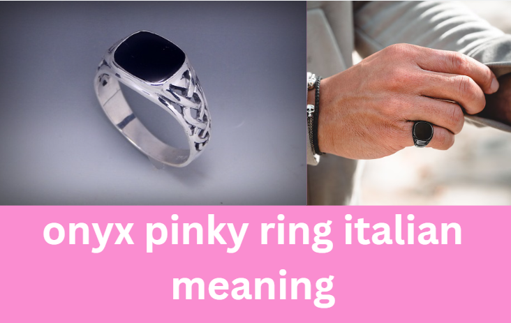 onyx pinky ring italian meaning